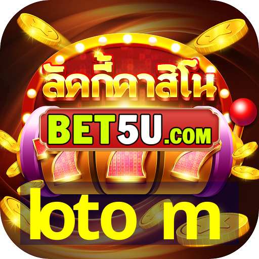 loto m